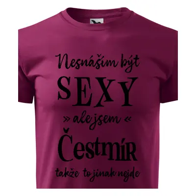 Tričko Nesnáším být sexy ale jsem Čestmír - černé písmo.png