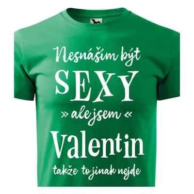 Tričko Nesnáším být sexy ale jsem Valentin - bílé písmo.png