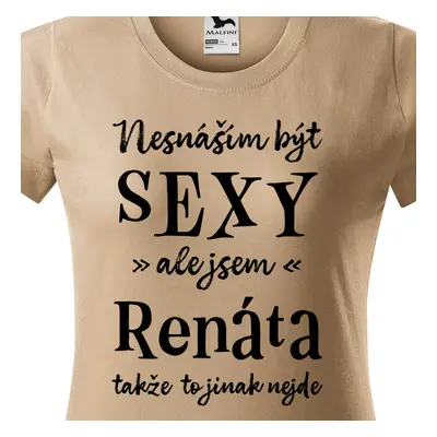 Tričko Nesnáším být sexy ale jsem Renáta - černé písmo.png