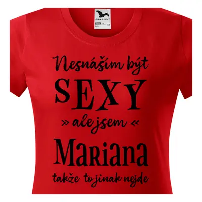 Tričko Nesnáším být sexy ale jsem Mariana - černé písmo.png