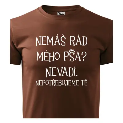 Tričko nemáš rád mého psa nevadí