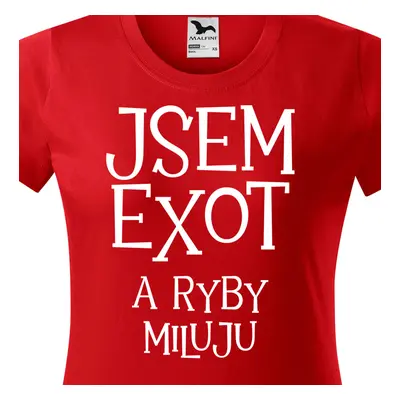 Tričko jsem exot a ryby miluju