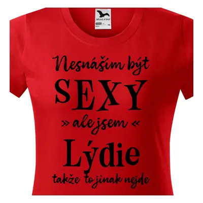 Tričko Nesnáším být sexy ale jsem Lýdie - černé písmo.png