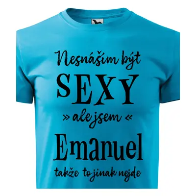 Tričko Nesnáším být sexy ale jsem Emanuel - černé písmo.png