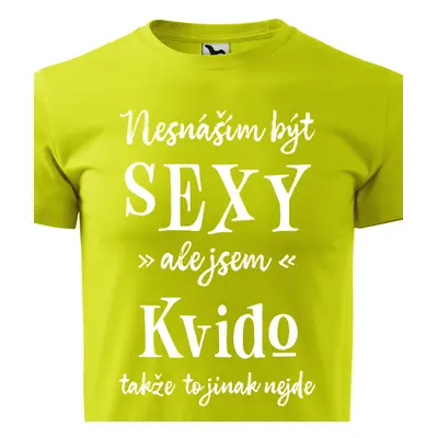 Tričko Nesnáším být sexy ale jsem Kvido - bílé písmo.png