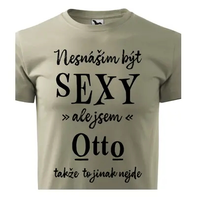 Tričko Nesnáším být sexy ale jsem Otto - černé písmo.png