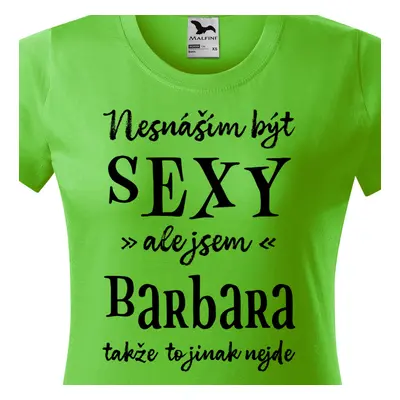 Tričko Nesnáším být sexy ale jsem Barbara - černé písmo.png