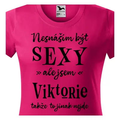 Tričko Nesnáším být sexy ale jsem Viktorie - černé písmo.png