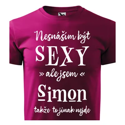 Tričko Nesnáším být sexy ale jsem Simon - bílé písmo.png