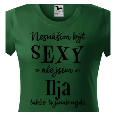 Tričko Nesnáším být sexy ale jsem Ilja - černé písmo.png