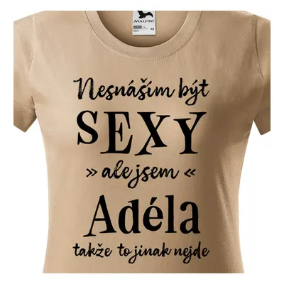 Tričko Nesnáším být sexy ale jsem Adéla - černé písmo.png