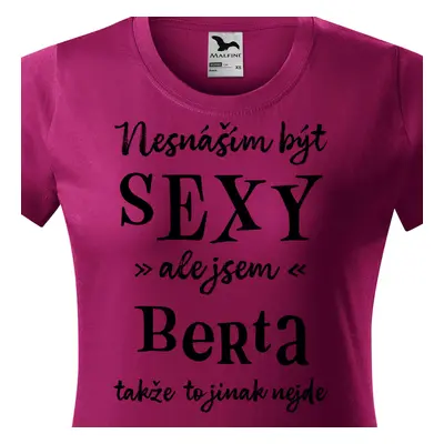 Tričko Nesnáším být sexy ale jsem Berta - černé písmo.png