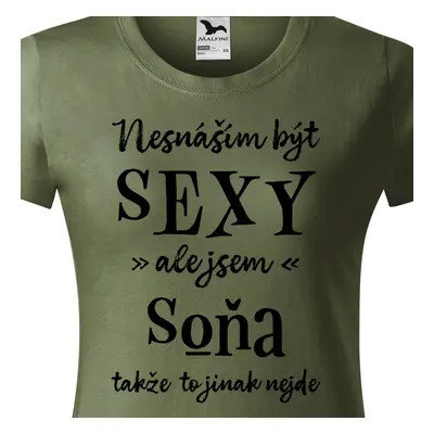 Tričko Nesnáším být sexy ale jsem Soňa - černé písmo.png