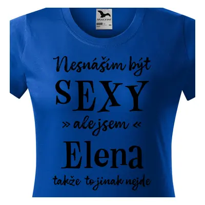 Tričko Nesnáším být sexy ale jsem Elena - černé písmo.png