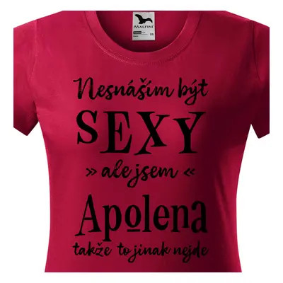 Tričko Nesnáším být sexy ale jsem Apolena - černé písmo.png