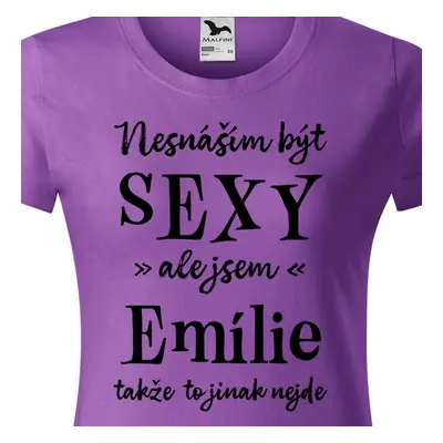 Tričko Nesnáším být sexy ale jsem Emílie - černé písmo.png