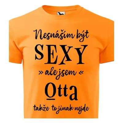 Tričko Nesnáším být sexy ale jsem Otta - černé písmo.png