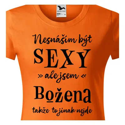 Tričko Nesnáším být sexy ale jsem Božena - černé písmo.png