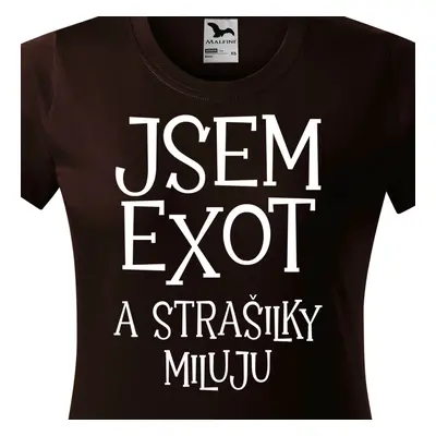 Tričko jsem exot a strašilky miluju