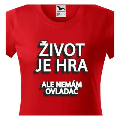 Tričko Život je hra ale nemám ovladač