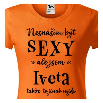 Tričko Nesnáším být sexy ale jsem Iveta - černé písmo.png