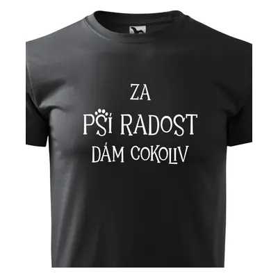 Tričko za psí radost dám cokoliv