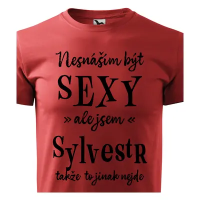 Tričko Nesnáším být sexy ale jsem Sylvestr - černé písmo.png