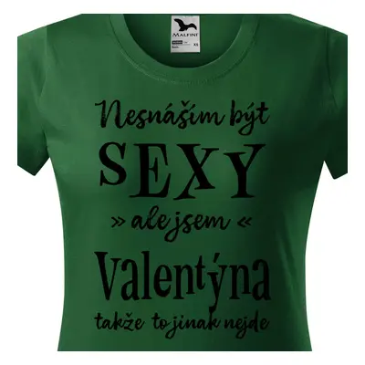 Tričko Nesnáším být sexy ale jsem Valentýna - černé písmo.png