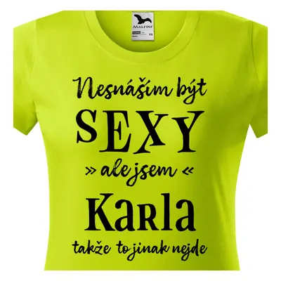 Tričko Nesnáším být sexy ale jsem Karla - černé písmo.png