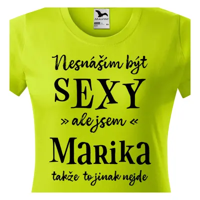 Tričko Nesnáším být sexy ale jsem Marika - černé písmo.png