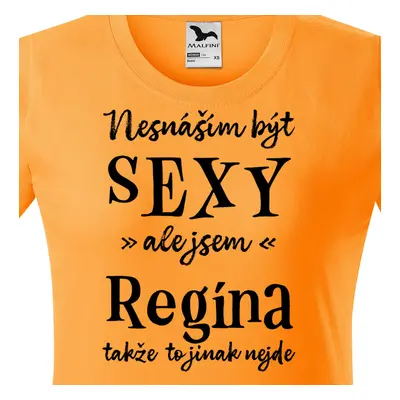 Tričko Nesnáším být sexy ale jsem Regína - černé písmo.png