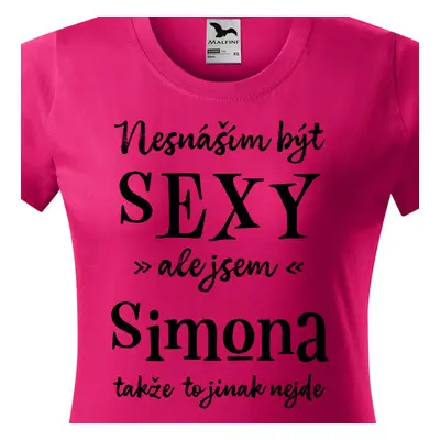 Tričko Nesnáším být sexy ale jsem Simona - černé písmo.png