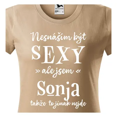 Tričko Nesnáším být sexy ale jsem Sonja (2) - bílé písmo