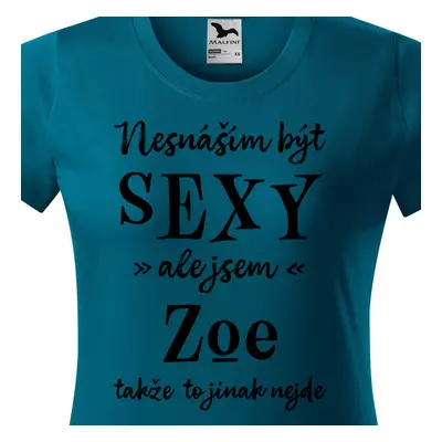 Tričko Nesnáším být sexy ale jsem Zoe - černé písmo.png