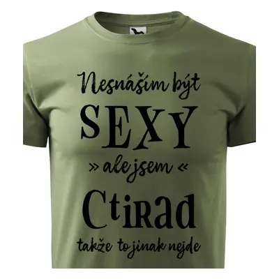 Tričko Nesnáším být sexy ale jsem Ctirad - černé písmo.png