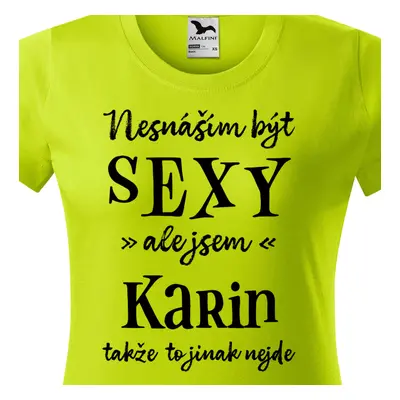 Tričko Nesnáším být sexy ale jsem Karin - černé písmo.png