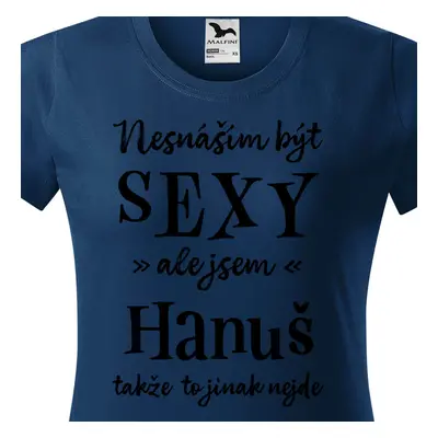 Tričko Nesnáším být sexy ale jsem Hanuš - černé písmo.png