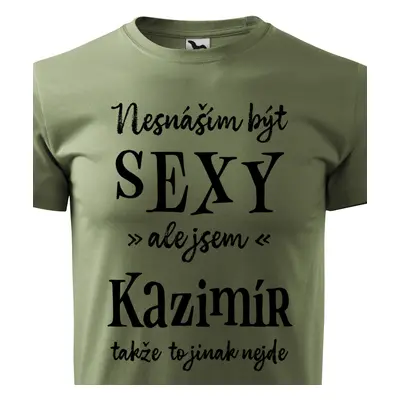 Tričko Nesnáším být sexy ale jsem Kazimír - černé písmo.png