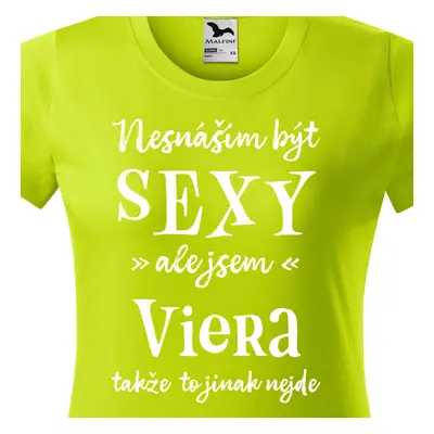 Tričko Nesnáším být sexy ale jsem Viera - bílé písmo