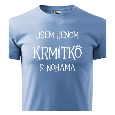 Tričko jsem jenom krmítko