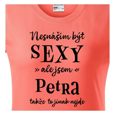 Tričko Nesnáším být sexy ale jsem Petra - černé písmo.png