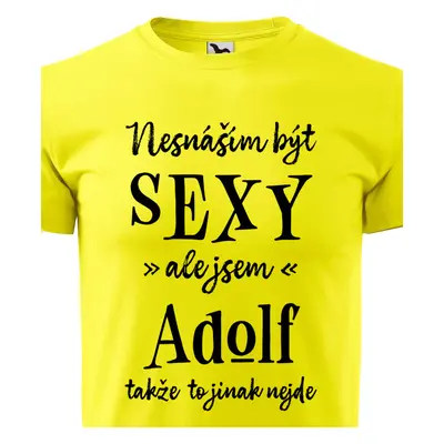 Tričko Nesnáším být sexy ale jsem Adolf - černé písmo.png