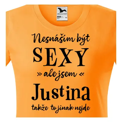 Tričko Nesnáším být sexy ale jsem Justina - černé písmo.png