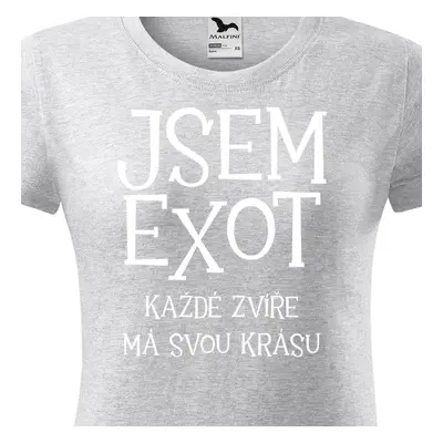 Tričko Jsem exot každé zvíře má svou krásu