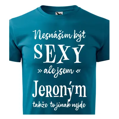 Tričko Nesnáším být sexy ale jsem Jeroným - bílé písmo.png