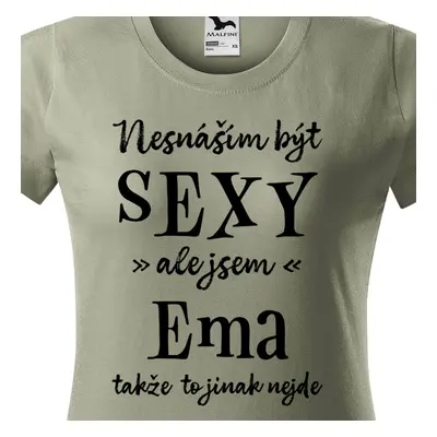 Tričko Nesnáším být sexy ale jsem Ema - černé písmo.png