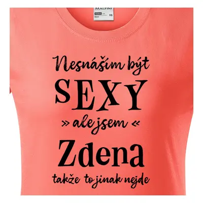 Tričko Nesnáším být sexy ale jsem Zdena - černé písmo.png