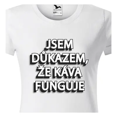 Tričko jsem důkazem, že káva funguje