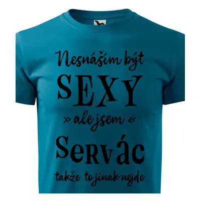 Tričko Nesnáším být sexy ale jsem Servác - černé písmo.png