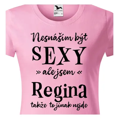 Tričko Nesnáším být sexy ale jsem Regina - černé písmo.png